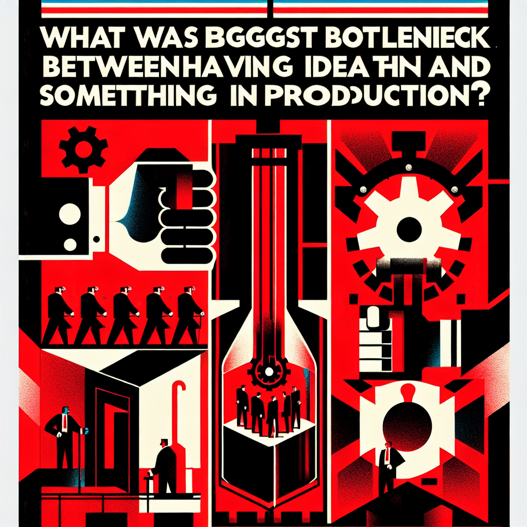 Qual foi o maior gargalo entre ter a ideia e ter algo em produção?
